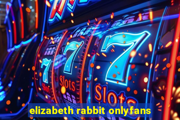 elizabeth rabbit onlyfans